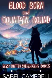 Blood Born and Mountain Bound (Sassy Shifter Shenanigans #5)