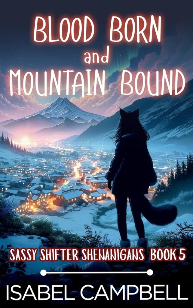 Blood Born and Mountain Bound (Sassy Shifter Shenanigans #5)