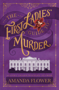 The First Ladies’ Guide to Murder (First Ladies’ Murder Club Mystery #1)