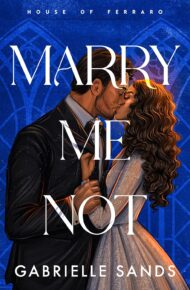 Marry Me Not (House Of Ferraro #2)