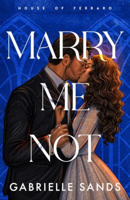 Marry Me Not (House Of Ferraro #2)