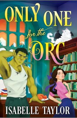 Only One For The Orc (Claw Haven #3)
