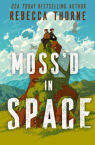 Moss’d In Space (Moss’d in Space #1)
