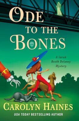 Ode To The Bones (Sarah Booth Delaney Mystery #30)