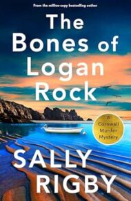 The Bones Of Logan Rock (Cornwall Murder Mystery #7)