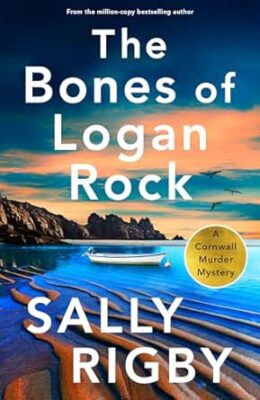 The Bones Of Logan Rock (Cornwall Murder Mystery #7)