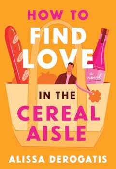 How To Find Love In The Cereal Aisle