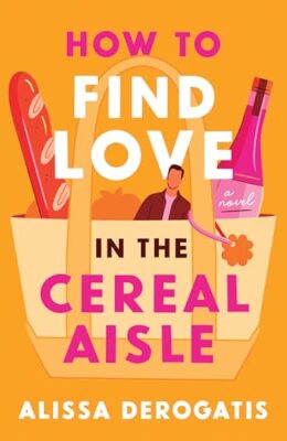 How To Find Love In The Cereal Aisle