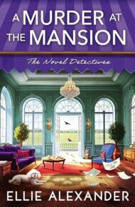 A Murder At The Mansion (Novel Detectives Mystery #3)