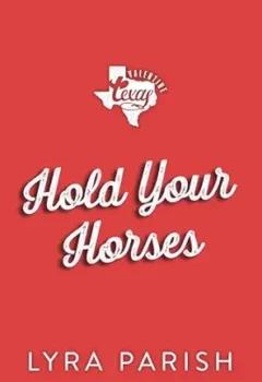 Hold Your Horses (Valentine Texas #6)