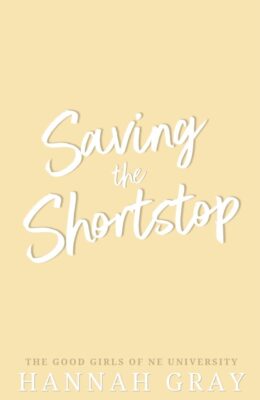 Saving The Shortstop (The Good Girls of NE University #3)