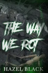 The Way We Rot