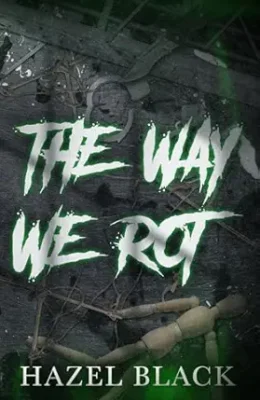The Way We Rot