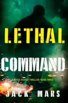 Lethal Command (Derek Vesper #3)