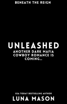 Unleashed (Beneath The Reign #2)