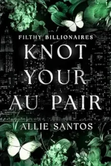 Knot Your Au Pair (Filthy Billionaire Alphas #2)