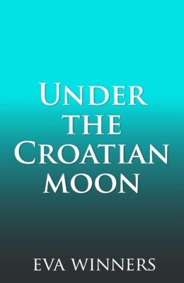 Under the Croatian Moon (Under #3)