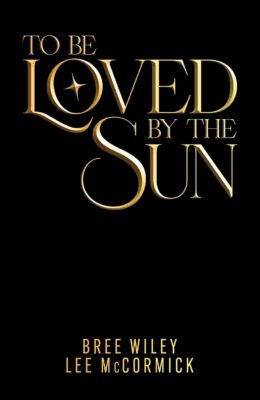 To Be Loved By The Sun