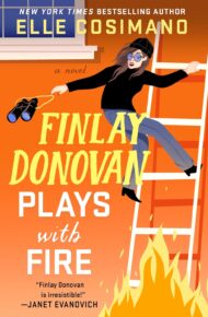Finlay Donovan Plays with Fire (Finlay Donovan #7)
