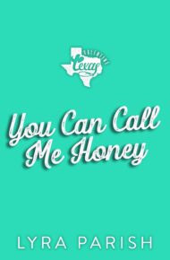 You Can Call Me Honey (Valentine Texas)