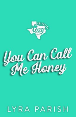 You Can Call Me Honey (Valentine Texas)