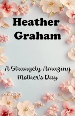 A Strangely Amazing Mother’s Day (Krewe of Hunters)