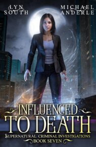 Influenced to Death (Supernatural Criminal Investigations #7)