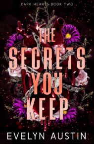 The Secrets You Keep (Dark Hearts #2)