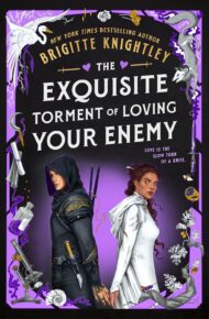 The Exquisite Torment of Loving Your Enemy (Dearly Beloathed #2)