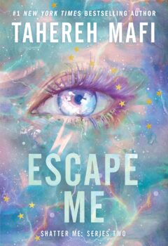 Escape Me (Shatter Me: The New Republic #3)
