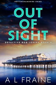 Out of Sight (Detective Rob Loxley #9)