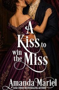 A Kiss to win the Miss (Courting Kisses and Chaos #4)