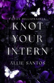 Knot Your Intern (Filthy Billionaire Alphas #1)