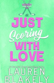 Just Scoring With Love (Hockey Ever After #3)