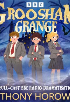 Groosham Grange: A Full-Cast BBC Radio Dramatisation