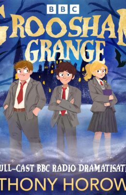 Groosham Grange: A Full-Cast BBC Radio Dramatisation