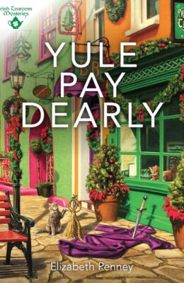 Yule Pay Dearly (Irish Tearoom Mystery #3)