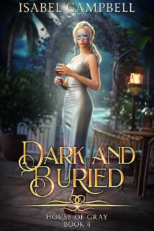 Dark And Buried (House Of Gray #4)