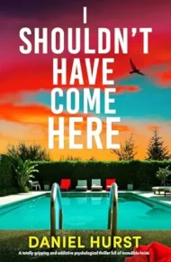 I Shouldn’t Have Come Here