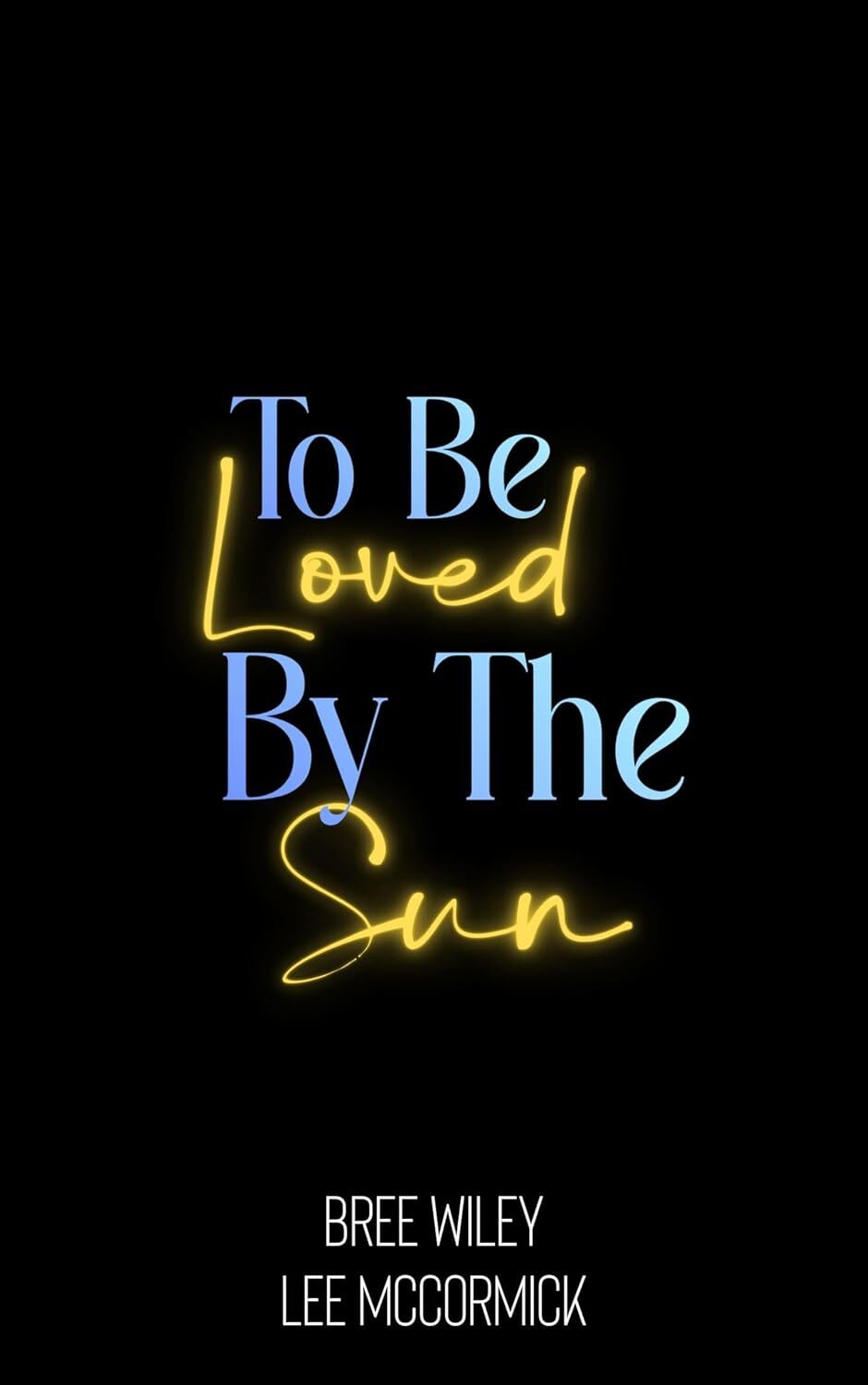 To Be Loved By The Sun