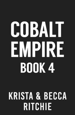Book #4 By Krista & Becca Ritchie (Cobalt Empire #4)