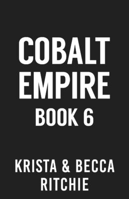 Book #6 By Krista & Becca Ritchie (Cobalt Empire #6)