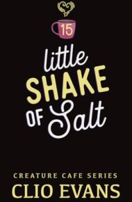 Little Shake Of Salt (Creature Cafe #15)