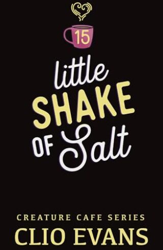 Little Shake Of Salt (Creature Cafe #15)