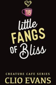 Little Fangs Of Bliss (Creature Cafe #18)