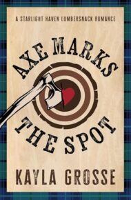 Axe Marks The Spot (Starlight Haven Lumbersnacks #2)
