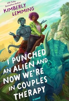 I Punched An Alien And Now We’re In Couples Therapy (Cosmic Chaos #2)