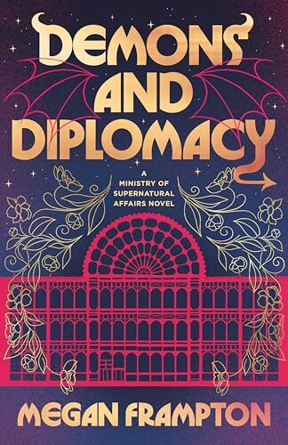 Demons And Diplomacy (Ministry Of Supernatural Affairs #1)