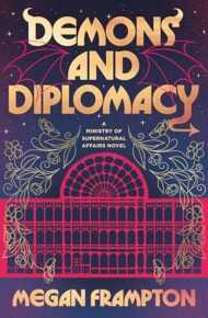 Demons And Diplomacy (Ministry Of Supernatural Affairs #1)