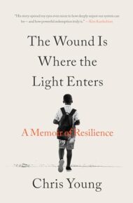 The Wound Is Where The Light Enters